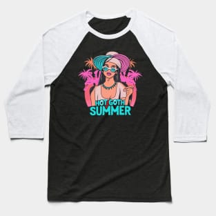 Hot Goth Summer - hot girl summer Baseball T-Shirt